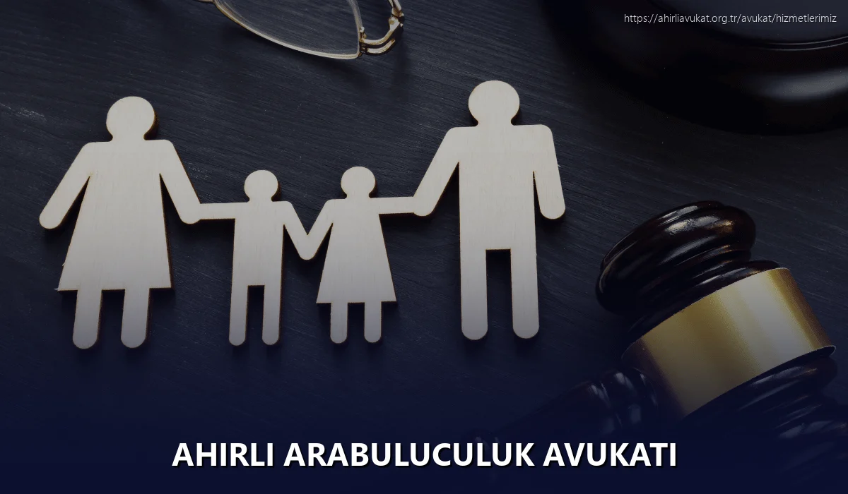 Ahirli Arabuluculuk Avukatı