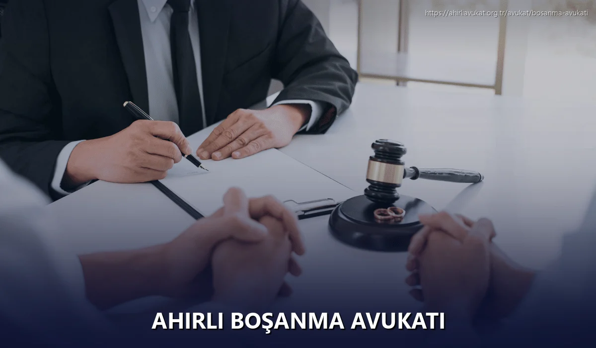 Ahirli Boşanma Avukatı