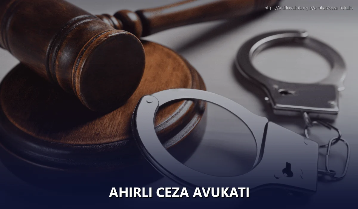 Ahirli Ceza Avukatı