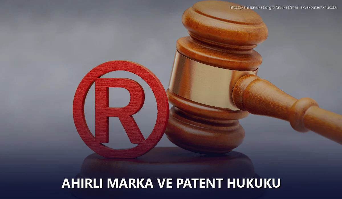 Ahirli Marka ve Patent Hukuku